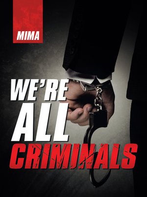 cover image of We'Re All Criminals